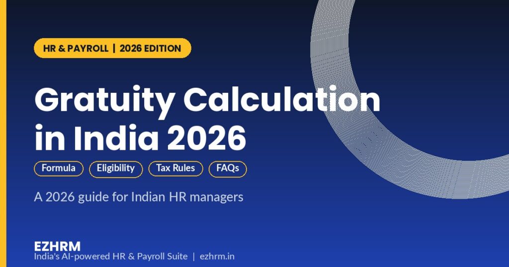 Gratuity calculation in India 2026 — formula, eligibility, and tax rules guide for HR managers